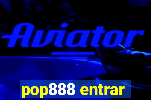 pop888 entrar